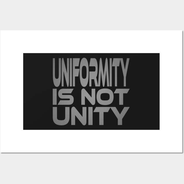 Uniformity is Not Unity Idium Series Wall Art by Village Values